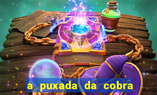 a puxada da cobra no jogo do bicho